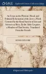 An Essay on the Physical, Moral, and Political Reformation of the Jews; a Work Crowned by the Royal Society of Arts and Sciences at Metz. By the Abbe Gregoire, a Member of That Society. Translated From the French cover