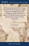 An Historical Account of all the Voyages Round the World, Performed by English Navigators; Including Those Lately Undertaken by Order of His Present Majesty. The Whole Extracted From the Journals of the Voyagers. In Four Volumes of 4; Volume 2 cover