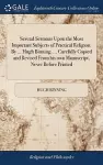 Several Sermons Upon the Most Important Subjects of Practical Religion. By ... Hugh Binning, ... Carefully Copied and Revised From his own Manuscript, Never Before Printed cover