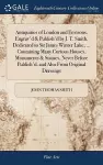 Antiquities of London and Environs, Engrav'd & Publish'd by J. T. Smith, Dedicated to Sir James Winter Lake, ... Containing Many Curious Houses, Monuments & Statues, Never Before Publish'd, and Also From Original Drawings cover