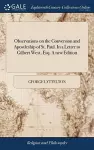 Observations on the Conversion and Apostleship of St. Paul. In a Letter to Gilbert West, Esq. A new Edition cover