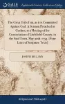 The Great Evil of sin, as it is Committed Against God. A Sermon Preached in Goshen, at a Meeting of the Consociation of Litchfield-County, in the Said Town, May 30th. 1753. [Four Lines of Scripture Texts] cover