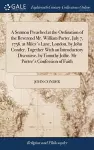 A Sermon Preached at the Ordination of the Reverend Mr. William Porter, July 7, 1756. at Miles's Lane, London, by John Conder. Together With an Introductory Discourse, by Timothy Jollie. Mr Porter's Confession of Faith cover