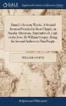 Daniel's Seventy Weeks. A Second Sermon Preached at Sion-Chapel, on Sunday Afternoon, September 18, 1796, to the Jews. By William Cooper. Being his Second Address to That People cover