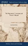 The Ship-master's Assistant and Owner's Manual cover