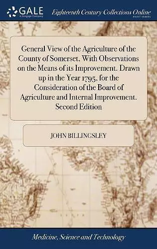 General View of the Agriculture of the County of Somerset, With Observations on the Means of its Improvement. Drawn up in the Year 1795, for the Consideration of the Board of Agriculture and Internal Improvement. Second Edition cover