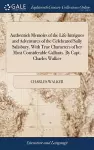 Authentick Memoirs of the Life Intrigues and Adventures of the Celebrated Sally Salisbury. With True Characters of her Most Considerable Gallants. By Capt. Charles Walker cover