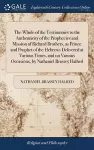 The Whole of the Testimonies to the Authenticity of the Prophecies and Mission of Richard Brothers, as Prince and Prophet of the Hebrews Delivered at Various Times, and on Various Occasions, by Nathaniel Brassey Halhed cover