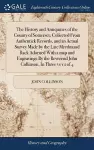 The History and Antiquities of the County of Somerset, Collected From Authentick Records, and an Actual Survey Made by the Late Mredmund Rack Adorned With a map and Engravings By the Reverend John Collinson, In Three vs v 1 of 4 cover