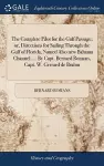 The Complete Pilot for the Gulf Passage; or, Directions for Sailing Through the Gulf of Florida, Named Also new Bahama Channel, ... By Capt. Bernard Romans, Capt. W. Gerrard de Brahm cover