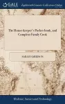 The House-keeper's Pocket-book, and Compleat Family Cook cover