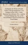 Earthquakes the Works of God & Tokens of his Just Displeasure. Two Sermons on Psal. Xviii. 7. At the Particular Fast in Boston, Nov. 2. and the General Thanksgiving, Nov. 9. The Second Edition Corrected. [Four Lines From Psalms] cover