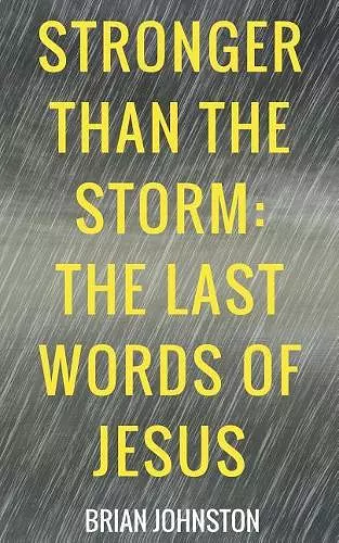 Stronger Than the Storm - The Last Words of Jesus cover