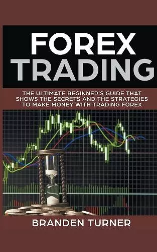 Forex Trading, The Ultimate Beginner's Guide cover