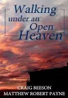 Walking under an Open Heaven cover