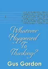 Whatever Happened to Thinking? cover