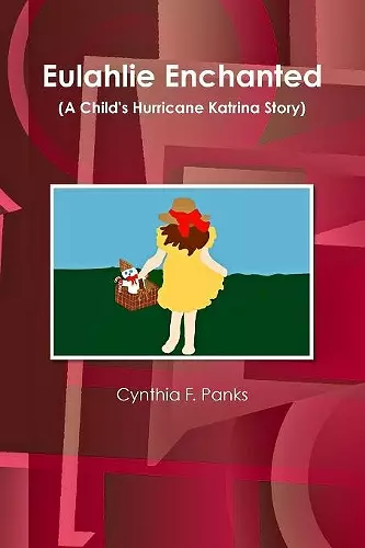 Eulahlie Enchanted (A Child's Hurricane Katrina Story) cover