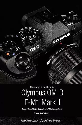 The Complete Guide to the Olympus O-MD E-M1 II (B&W Edition) cover