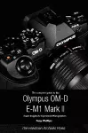 The Complete Guide to the Olympus O-MD E-M1 II (B&W Edition) cover