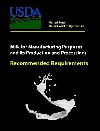 Milk for Manufacturing Purposes and its Production and Processing - Recommended Requirements cover