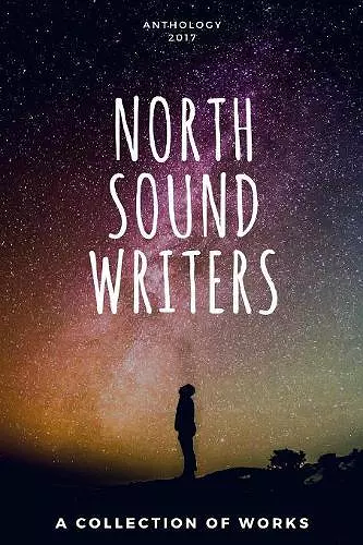 North Sound Writers Anthology 2017 cover