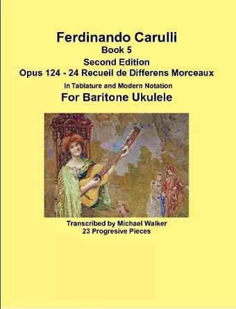 Ferdinando Carulli Book 5 Opus 124 - 24 Recueil de Differens Morceaux In Tablature and Modern Notation For Baritone Ukulele cover