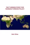 The Turning Point For Russian Foreign Policy cover