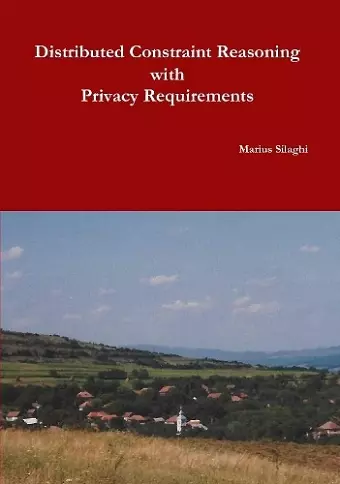 Distributed Constraint Reasoning with Privacy Requirements cover