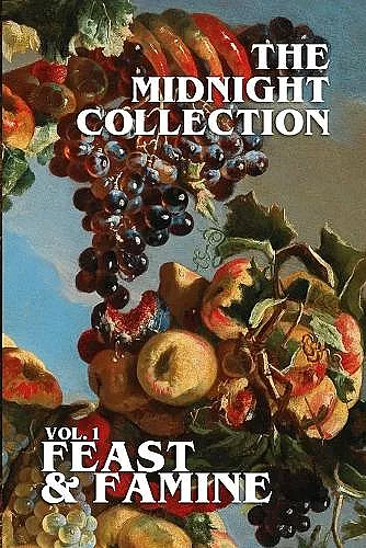 The Midnight Collection - Vol. 1 - Feast & Famine cover