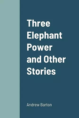 Three Elephant Power and Other Stories cover