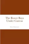 The Rover Boys Under Canvas cover