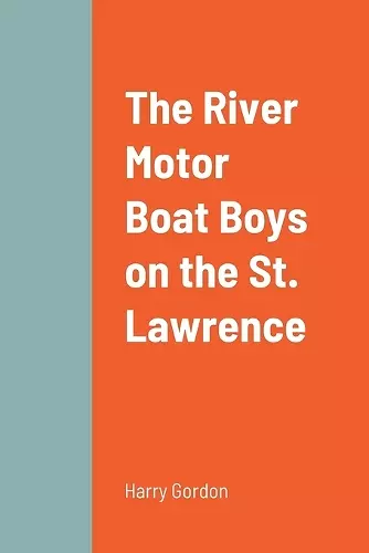 The River Motor Boat Boys on the St. Lawrence cover