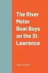 The River Motor Boat Boys on the St. Lawrence cover