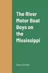 The River Motor Boat Boys on the Mississippi cover