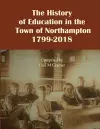 The History of Education in the Town of Northampton, NY 1799-2018 cover