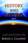 History and Mystery: The Complete Eschatological Encyclopedia of Prophecy, Apocalypticism, Mythos, and Worldwide Dynamic Theology Vol 4 cover