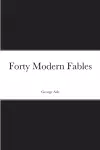 Forty Modern Fables cover