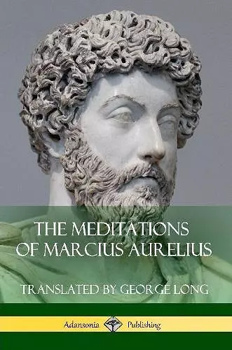 The Meditations of Marcius Aurelius cover