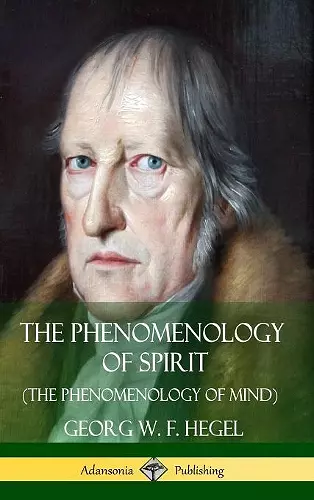 The Phenomenology of Spirit (The Phenomenology of Mind) (Hardcover) cover