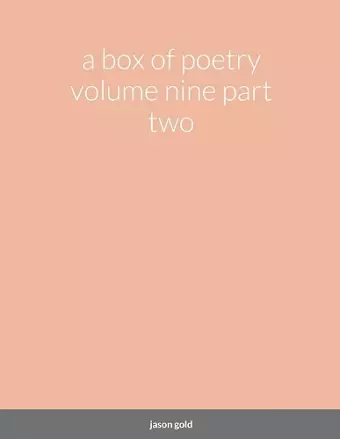 A box of poetry volume nine part two cover