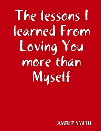 The lessons I learned From Loving You more than Myself cover