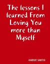 The lessons I learned From Loving You more than Myself cover