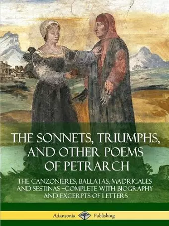 The Sonnets, Triumphs, and Other Poems of Petrarch cover