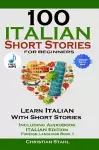 100 Italian Short Stories for Beginners Learn Italian with Stories Including Audiobook Italian Edition Foreign Language Book 1 cover