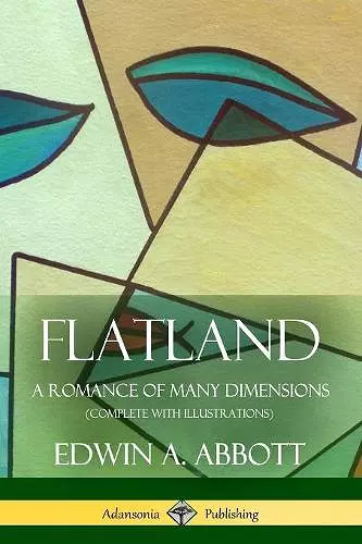 Flatland: A Romance of Many Dimensions (Complete with Illustrations) cover