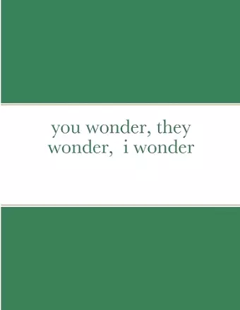 you wonder, they wonder, i wonder cover