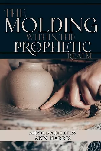 The Molding within the Prophetic Realm cover