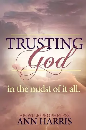 Trusting God in the Midst of it All cover