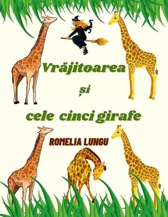 Vrajitoarea si cele cinci girafe cover