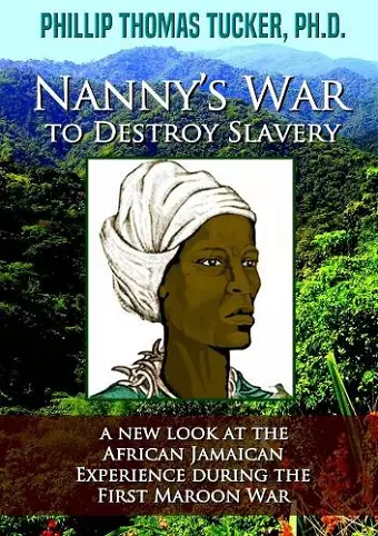 NannyÕs War to Destroy Slavery cover